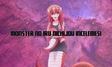 Monster no Iru Nichijou Anime İncelemesi