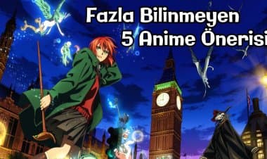 Fazla Bilinmeyen 5 Anime Önerisi!