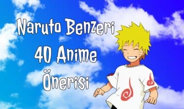 Naruto Benzeri 40 Anime Önerisi!