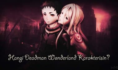 Hangi Deadman Wonderland Karakterisin? Kişilik Testi!