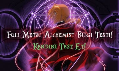 Fullmetal Alchemist Bilgi Testi!
