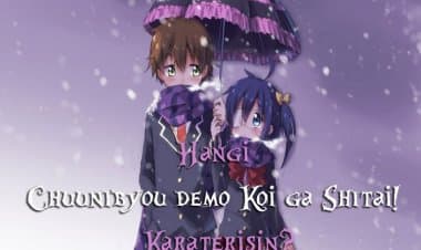 Hangi Chuunibyou demo Koi ga Shitai! Karakterisin? Kişilik Testi!