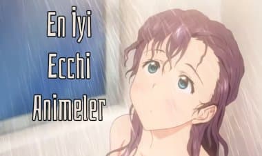 En Güzel 43 Ecchi Anime Önerisi! 2025 Güncel