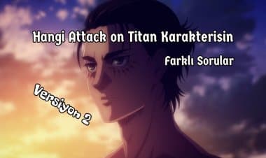 Hangi Attack on Titan Karakterisin? Versiyon 2