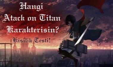 Hangi Attack On Titan Karakterisin? Kişilik Testi!