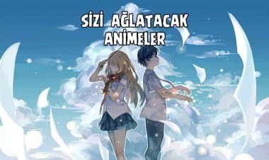 Sizi Keslinlikle Ağlatacak 5 Hüzünlü Anime Önerisi!