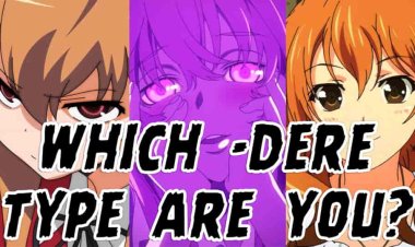 What Type of Anime Lover Are You? (-dere) Personality Test!