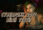 Cyberpunk 2077 Bilgi Testi!