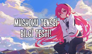 Mushoku Tensei Bilgi Testi
