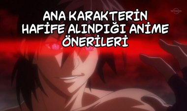 Ana Karakterin Hafife Alındığı ama Aslında Çok Güçlü Olduğu 14 Anime Önerisi