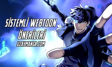 Ana Karakterin Sisteme Sahip Olduğu 17 Webtoon/Manga (Manhwa) Önerisi!