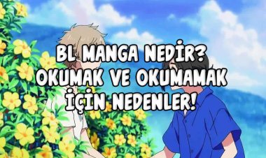 Bl Manga Nedir? Okumak ve Okumamak için Nedenler!