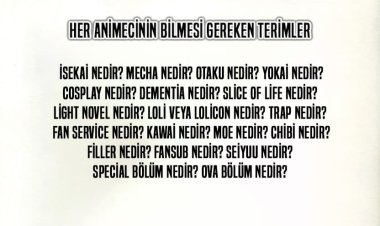Her Animecinin Bilmesi Gereken Anime Terimleri