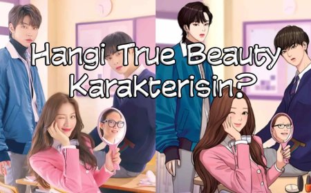 Hangi True Beauty (Kadın) Karakterisin? Kişilik Testi